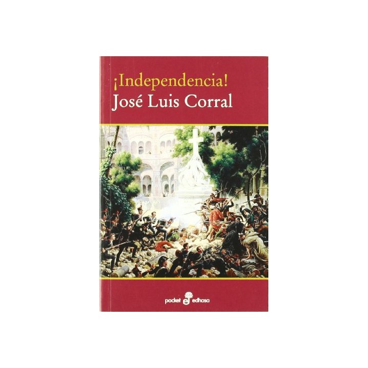 INDEPENDENCIA! - José Luis Corral
